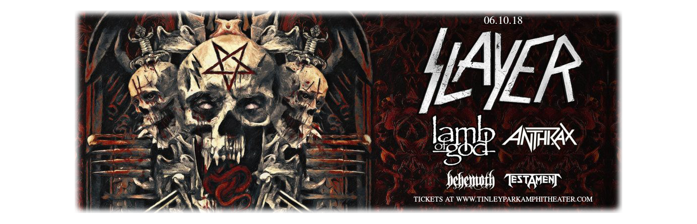 Slayer, Lamb of God, Anthrax. Behemoth & Testament at Hollywood Casino Ampitheatre