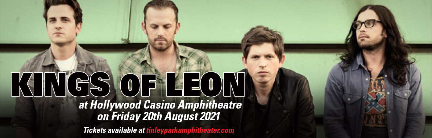 Kings of Leon at Hollywood Casino Amphitheatre tickets Kings of Leon at Hollywood Casino Amphitheatre