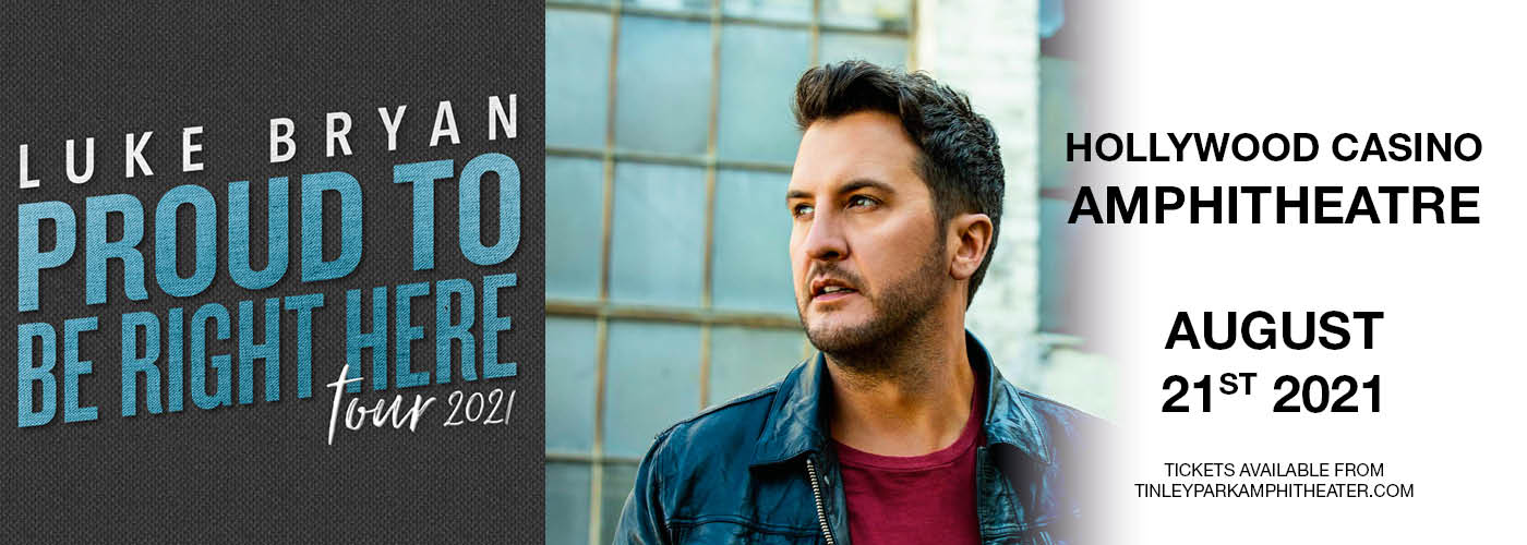 Luke Bryan: Proud to be right here tour at Hollywood Casino Amphitheatre