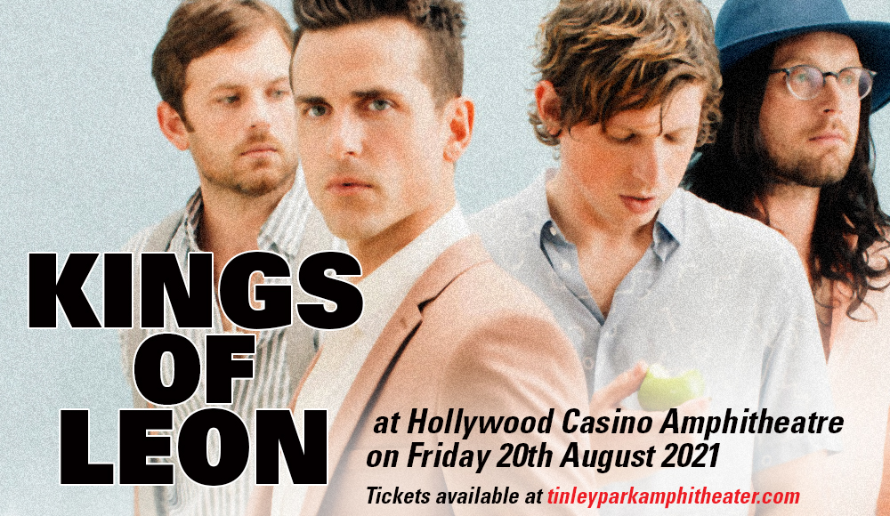Kings of Leon [CANCELLED] at Hollywood Casino Amphitheatre