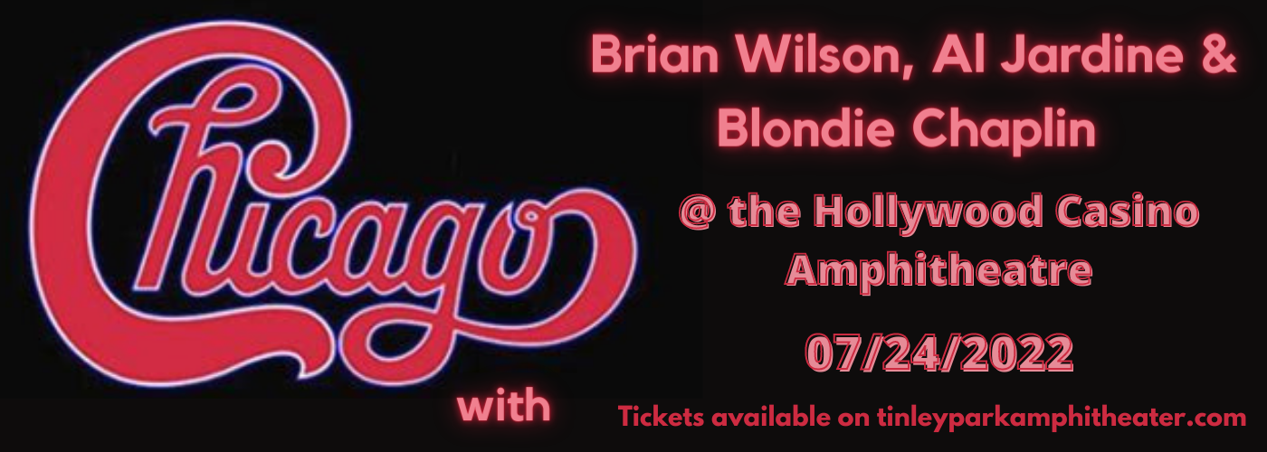 Chicago - The Band, Brian Wilson, Al Jardine & Blondie Chaplin at Hollywood Casino Amphitheatre