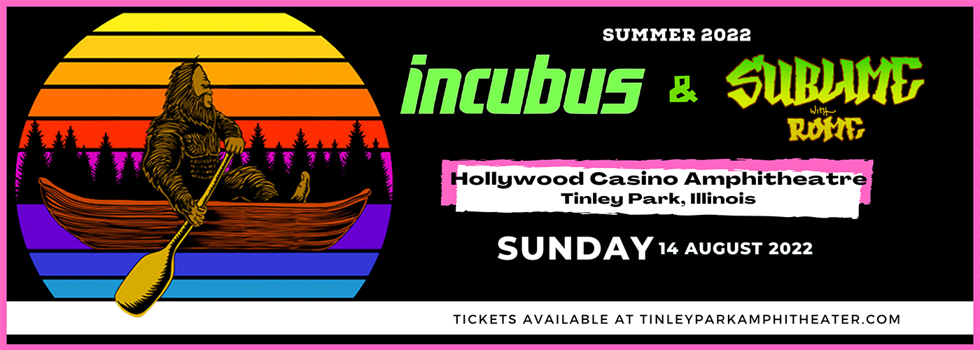 Incubus & Sublime With Rome at Hollywood Casino Amphitheatre