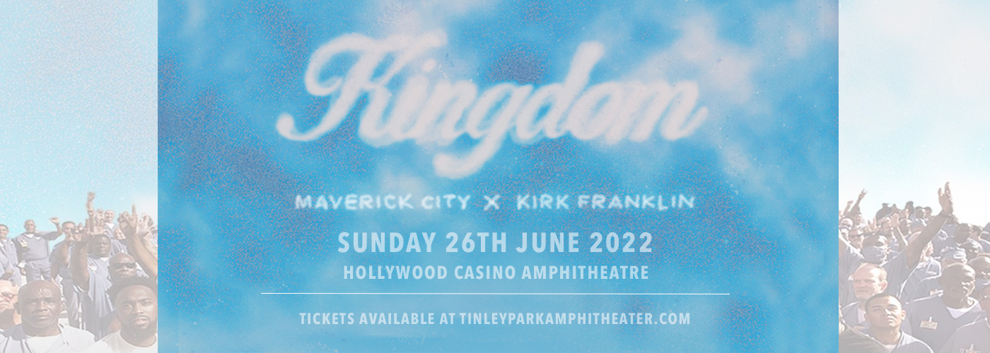 Kingdom Tour: Maverick City Music & Kirk Franklin at Hollywood Casino Amphitheatre