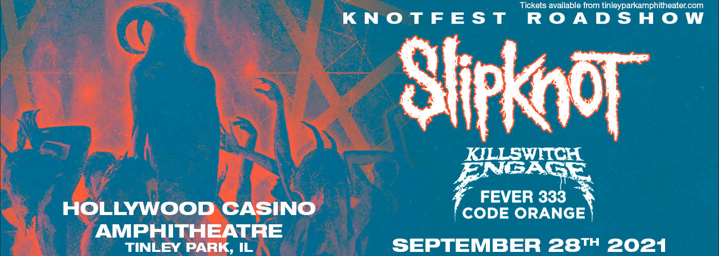 Knotfest Roadshow: Slipknot, Killswitch Engage, Fever333 & Code Orange at Hollywood Casino Amphitheatre